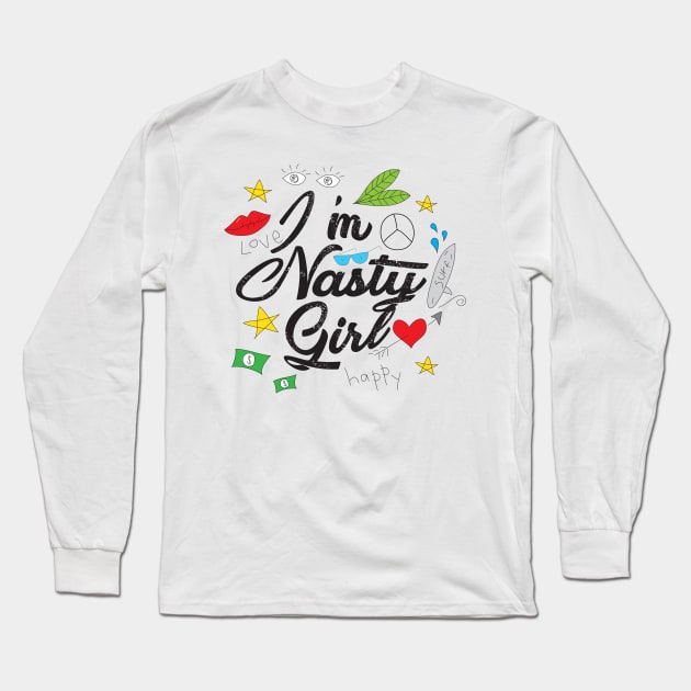 I'm Nasty Girl Long Sleeve T-Shirt by Mako Design 